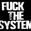 Fuck The System